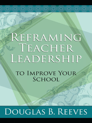 cover image of Reframing Teacher Leadership to Improve Your School